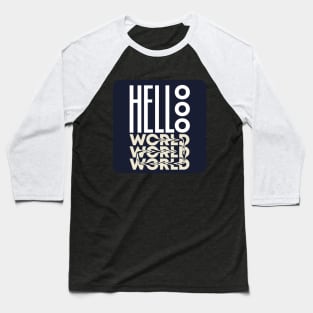 hellooo world Baseball T-Shirt